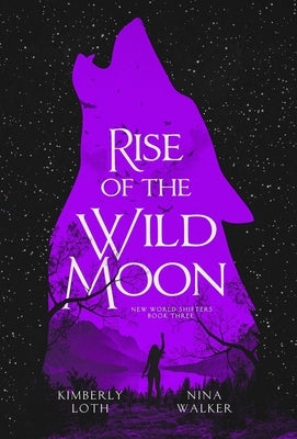 Rise of the Wild Moon by Loth, Kimberly