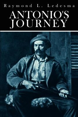 Antonio's Journey by Ledesma, Raymond L.