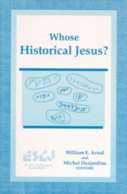 Whose Historical Jesus? by Arnal, William E.