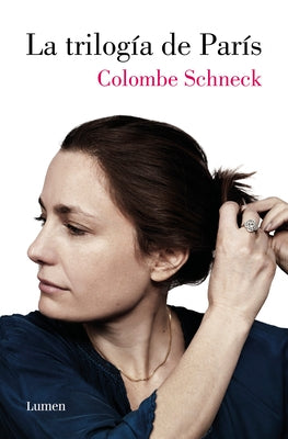 La Trilogía de París / Swimming in Paris: A Life in Three Stories by Schneck, Colombe