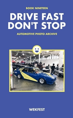 Drive Fast Don't Stop - Book 19: Wekfest by Stop, Drive Fast Don't