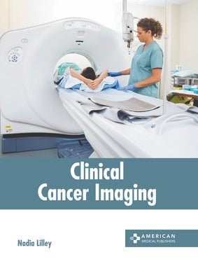 Clinical Cancer Imaging by Lilley, Nadia