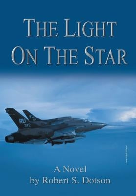 The Light on the Star by Dotson, Robert S.