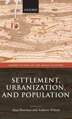 Settlement, Urbanization, and Population by Bowman, Alan