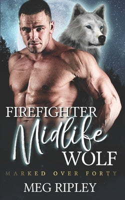Firefighter Midlife Wolf by Ripley, Meg