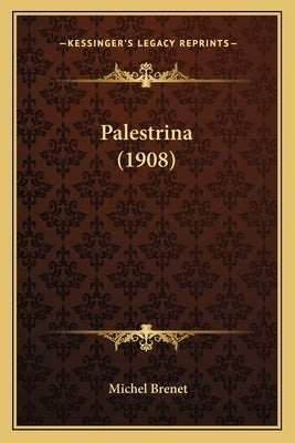 Palestrina (1908) by Brenet, Michel