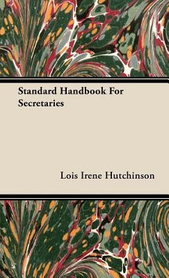 Standard Handbook for Secretaries by Hutchinson, Lois Irene