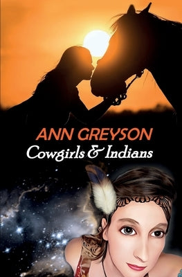 Cowgirls & Indians by Greyson, Ann