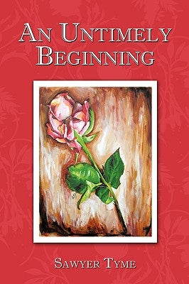 An Untimely Beginning by Tyme, Sawyer