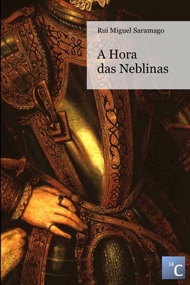 A Hora das Neblinas by Saramago, Rui Miguel