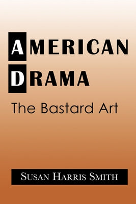 American Drama by Smith, Susan Harris