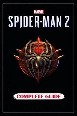 Marvel's Spider-Man 2 Complete Guide: Tips, Tricks, and Strategies by Milenko Obad
