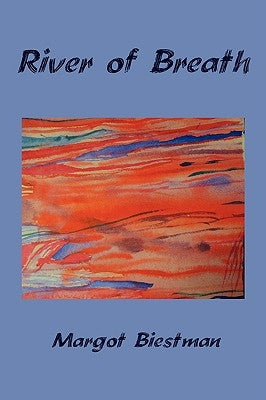 River of Breath by Biestman, Margot