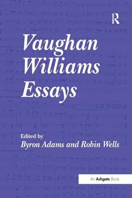 Vaughan Williams Essays by Wells, Robin