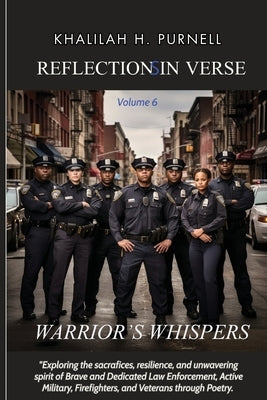 Reflections in Verse, Volume 6: Warrior's Whispers: Warrior's Whispers by Purnell, Khalilah H.