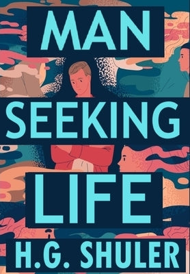 Man Seeking Life by Shuler