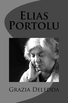 Elias Portolu by Deledda, Grazia