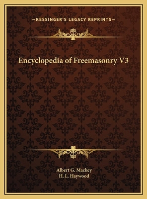 Encyclopedia of Freemasonry V3 by Mackey, Albert G.
