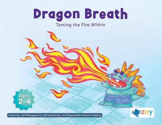 Dragon Breath: Taming the Fire Within by LLC, Zoy
