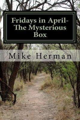 Fridays in April - The Mysterious Box by Herman, Mike