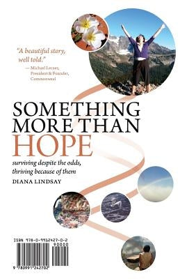 Something More Than Hope/Something More Than Everything: Surviving Despite the Odds, Thriving Because of Them by Lindsay, Diana C.