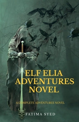 ELf ELIA ADVENTURES NOVEL by Syed, Fatima