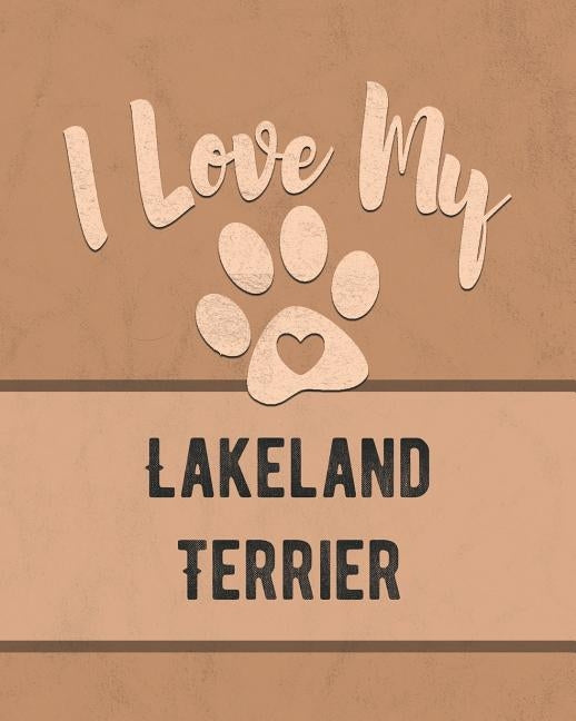 I Love My Lakeland Terrier: For the Pet You Love, Track Vet, Health, Medical, Vaccinations and More in this Book by Dogs, Mike