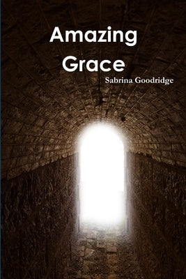 Amazing Grace by Goodridge, Sabrina