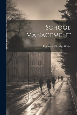 School Management by White, Emerson Elbridge