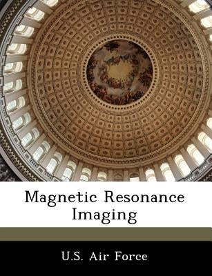 Magnetic Resonance Imaging by 