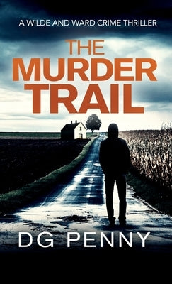 The Murder Trail by Penny, Dg