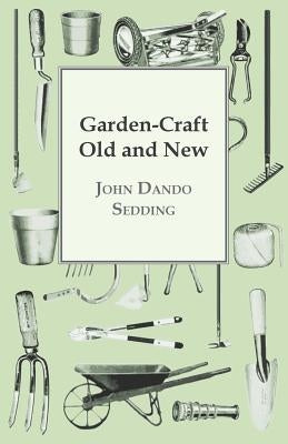 Garden-Craft Old And New by Sedding, John Dando
