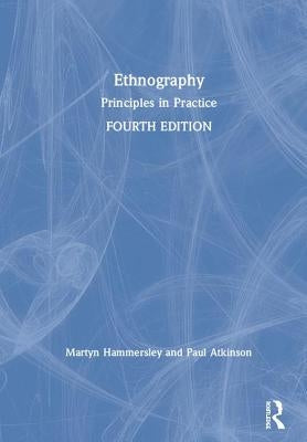 Ethnography: Principles in Practice by Hammersley, Martyn
