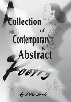 A Collection of Contemporary and Abstract Poetry by Sardo, Michael A.