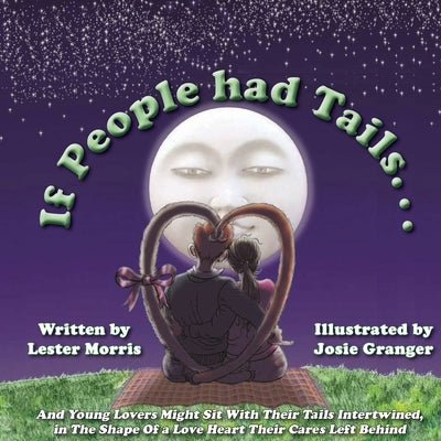 If People Had Tails ... by Morris, Lester