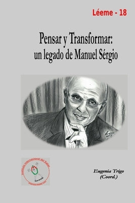 Pensar y Transformar: un legado de Manuel Sérgio by Trigo, Eugenia