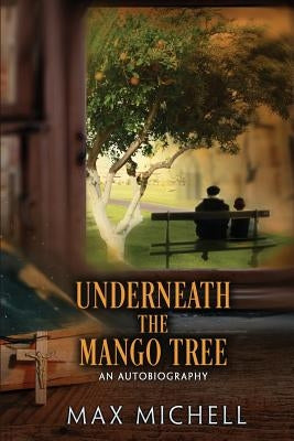 Underneath the Mango Tree by Michell, Max