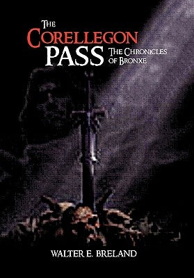 The Corellegon Pass by Breland, Walter E.