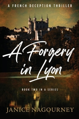A Forgery in Lyon by Nagourney, Janice