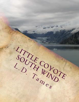 Little Coyote South Wind: children's book by Tames, L. D.