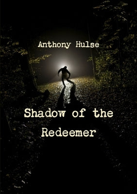 Shadow of the Redeemer by Hulse, Anthony