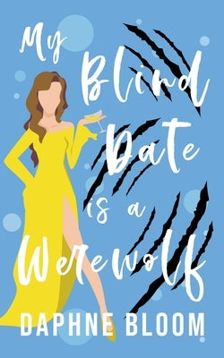 My Blind Date is a Werewolf by Bloom, Daphne