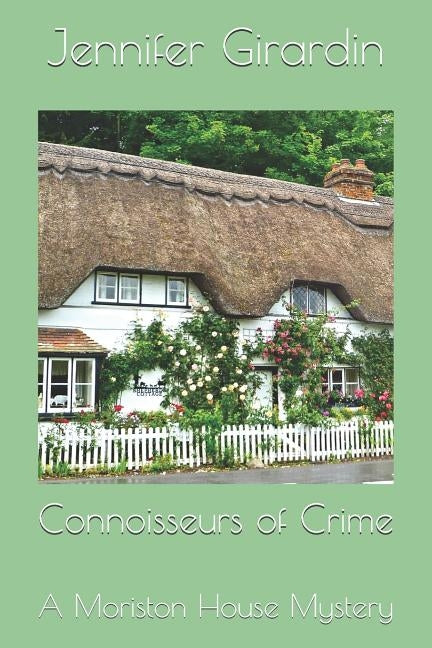 Connoisseurs of Crime: A Moriston House Mystery by Girardin, Jennifer a.