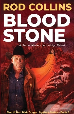 Bloodstone: A Murder Mystery on the High Desert by Collins, Rod