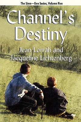 Channel's Destiny: Sime Gen, Book Five by Lorrah, Jean