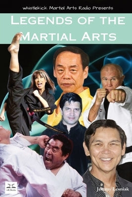 Legends of the Martial Arts by Lesniak, Jeremy