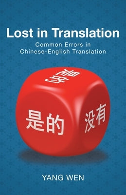 Lost in Translation: Common Errors in Chinese-English Translation by Wen, Yang