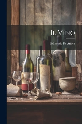 Il Vino by De Amicis, Edmondo