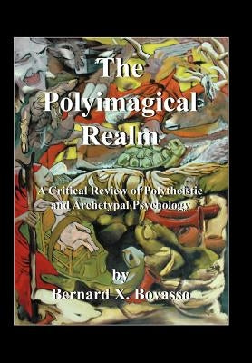 The Polyimagical Realm by Bovasso, Bernard X.