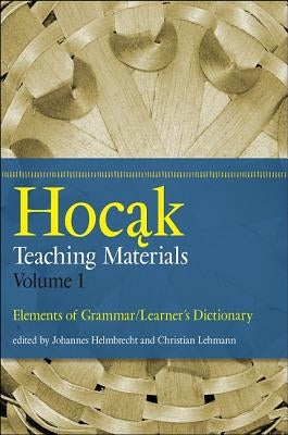 Hocak Teaching Materials: Elements of Grammar/Learner's Dictionary by Helmbrecht, Johannes